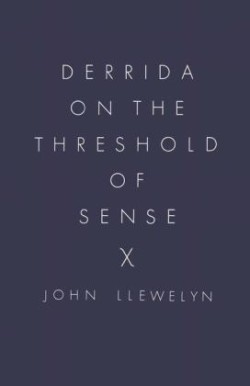 Derrida on the Threshold of Sense