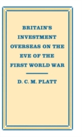 Britain’s Investment Overseas on the Eve of the First World War