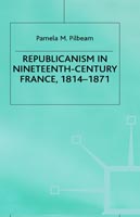 Republicanism in Nineteenth-Century France, 1814–1871