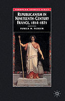 Republicanism in Nineteenth-Century France, 1814–1871