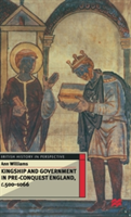 Kingship and Government in Pre-Conquest England c.500–1066