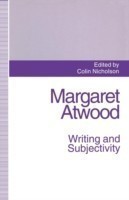 Margaret Atwood: Writing and Subjectivity