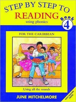 Step by Step to Reading using Phonics for the Caribbean: Book 4: Using all the sounds