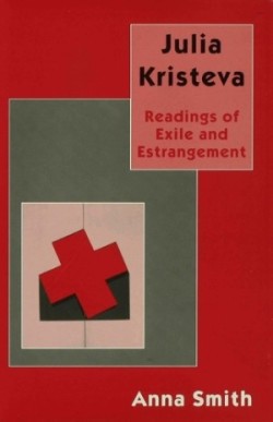 Julia Kristeva Readings of Exile and Estrangement