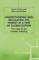 Understanding and Regulating the Market at a Time of Globalization
