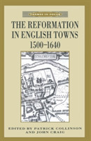 Reformation in English Towns, 1500-1640