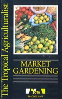 Tropical Agriculturalist Market Gardening