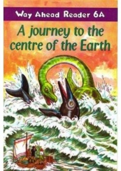 Way Ahead Readers 6a:Journey to the Centre of the Earth