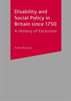 Disability and Social Policy in Britain since 1750