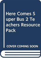 Here Comes Super Bus 2 Teachers Resource Pack