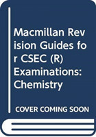 Macmillan Revision Guides for CSEC® Examinations: Chemistry