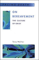 On Bereavement : the Culture of Grief (facing Death)