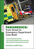 Paramedics: From Street to Emergency Department Case Book