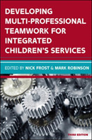 Developing Multiprofessional Teamwork for Integrated Children's Services: Research, Policy, Practice