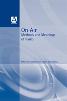 On Air : Methods and Meanings of Radio