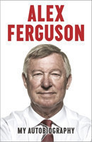 Sir Ferguson - My Autobiography