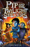 Spindlewood: Pip and the Twilight Seekers