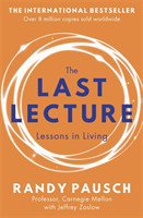 The Last Lecture : Lessons in Living