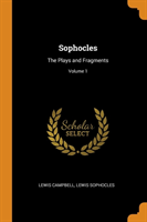 SOPHOCLES: THE PLAYS AND FRAGMENTS; VOLU