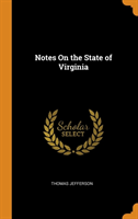 NOTES ON THE STATE OF VIRGINIA