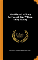 THE LIFE AND MILITARY SERVICES OF GEN. W