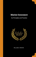 MARINE INSURANCE: ITS PRINCIPLES AND PRA