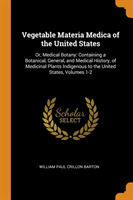 VEGETABLE MATERIA MEDICA OF THE UNITED S