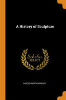 A HISTORY OF SCULPTURE