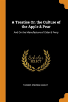 A TREATISE ON THE CULTURE OF THE APPLE &