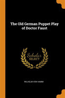 THE OLD GERMAN PUPPET PLAY OF DOCTOR FAU