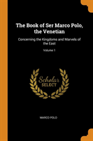 THE BOOK OF SER MARCO POLO, THE VENETIAN