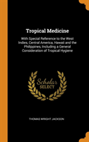 TROPICAL MEDICINE: WITH SPECIAL REFERENC