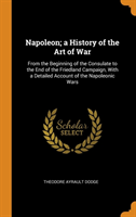 NAPOLEON; A HISTORY OF THE ART OF WAR: F