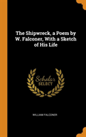 THE SHIPWRECK, A POEM BY W. FALCONER, WI