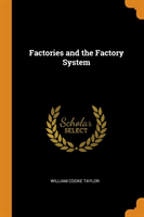 FACTORIES AND THE FACTORY SYSTEM