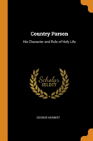 COUNTRY PARSON: HIS CHARACTER AND RULE O