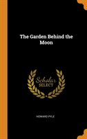 THE GARDEN BEHIND THE MOON