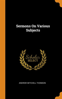 SERMONS ON VARIOUS SUBJECTS