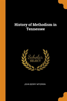 HISTORY OF METHODISM IN TENNESSEE