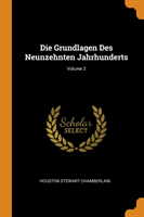 DIE GRUNDLAGEN DES NEUNZEHNTEN JAHRHUNDE