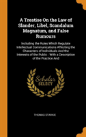 A TREATISE ON THE LAW OF SLANDER, LIBEL,