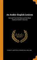 AN ARABIC-ENGLISH LEXICON: DERIVED FROM