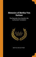 MEMOIRS OF BERTHA VON SUTTNER: THE RECOR