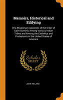 MEMOIRS, HISTORICAL AND EDIFYING: OF A M
