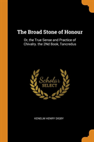 THE BROAD STONE OF HONOUR: OR, THE TRUE
