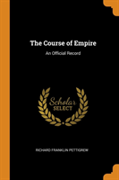 THE COURSE OF EMPIRE: AN OFFICIAL RECORD