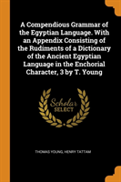 A COMPENDIOUS GRAMMAR OF THE EGYPTIAN LA