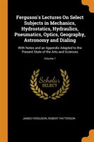 FERGUSON'S LECTURES ON SELECT SUBJECTS I