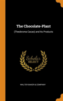 THE CHOCOLATE-PLANT: THEOBROMA CACAO A