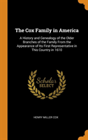 THE COX FAMILY IN AMERICA: A HISTORY AND